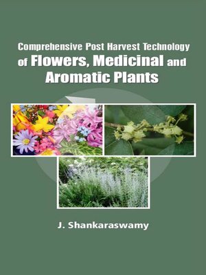 cover image of Comprehensive Post Harvest Technology of Flowers, Medicinal and Aromatic Plants